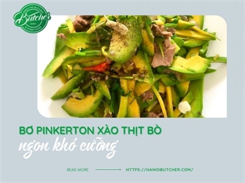 Cách Làm Món Bơ Pinkerton Xào Thịt Bò Ngon Khó Cưỡng