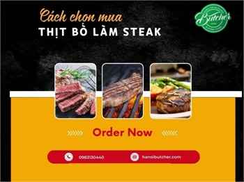 Bật Mí Cách Mua Thịt Bò Làm Steak Hà Nội Ngon, Chất Lượng