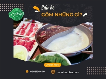 Lẩu bò gồm những gì? 3 cách nấu lẩu bò thơm ngon như ngoài hàng