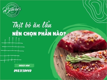 Thịt bò ăn lẩu nên mua phần nào? TOP 5 phần thịt ngon khó cưỡng