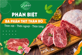 Phân biệt các phần thịt thăn bò Úc ngon nhất BẠN CẦN BIẾT