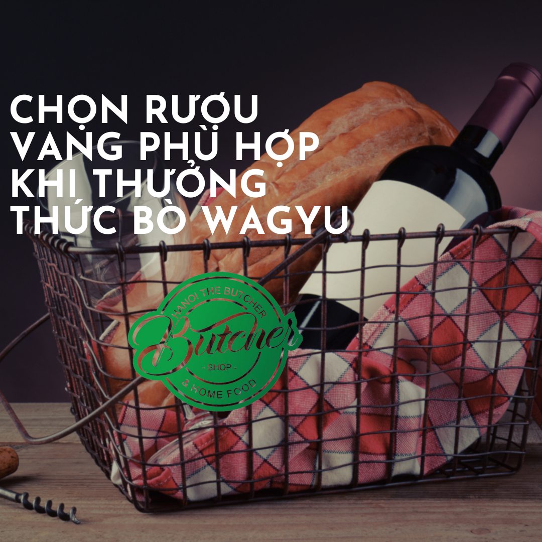 Chọn rượu vang phù hợp khi thưởng thức bò Wagyu