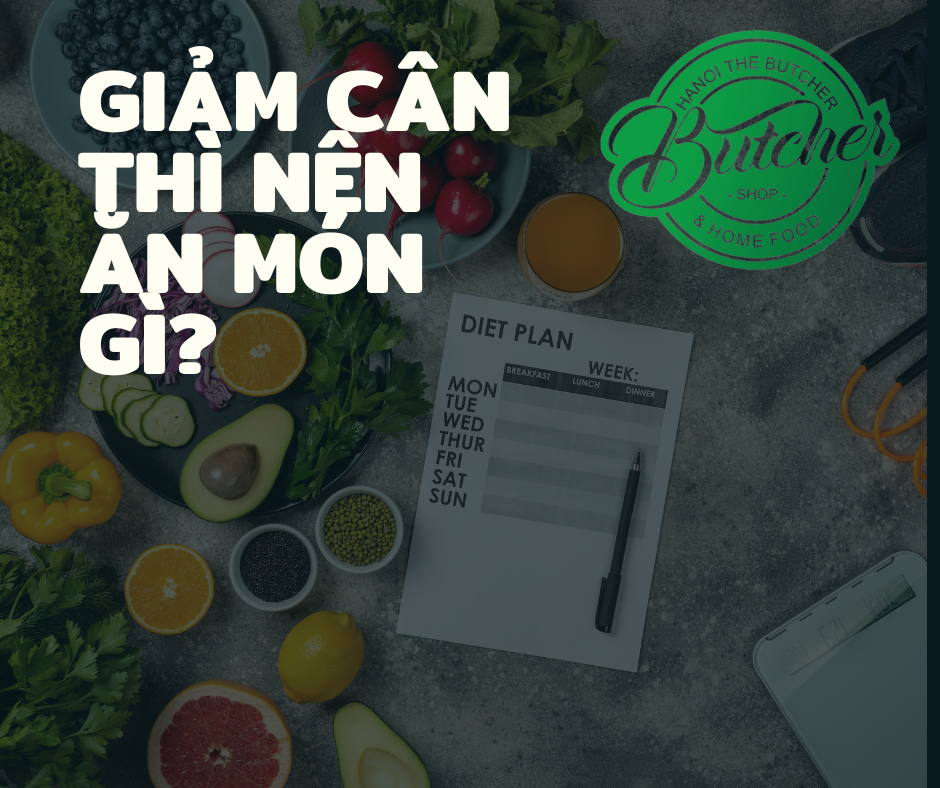 Giảm cân thì nên ăn món gì?