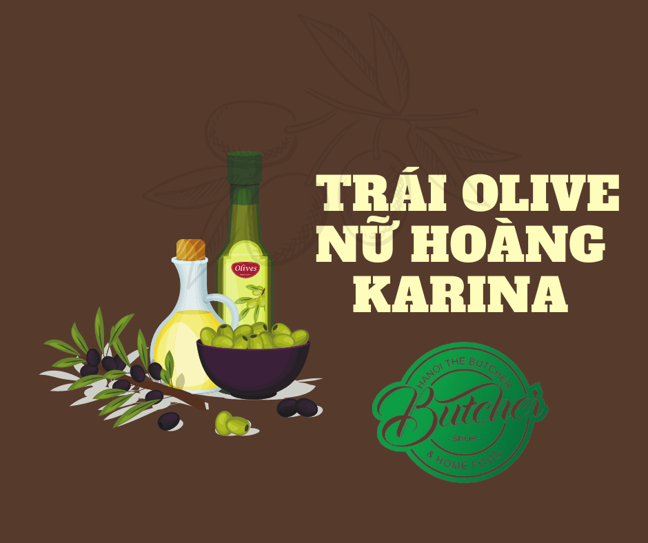 Trái Olive nữ hoàng Karina