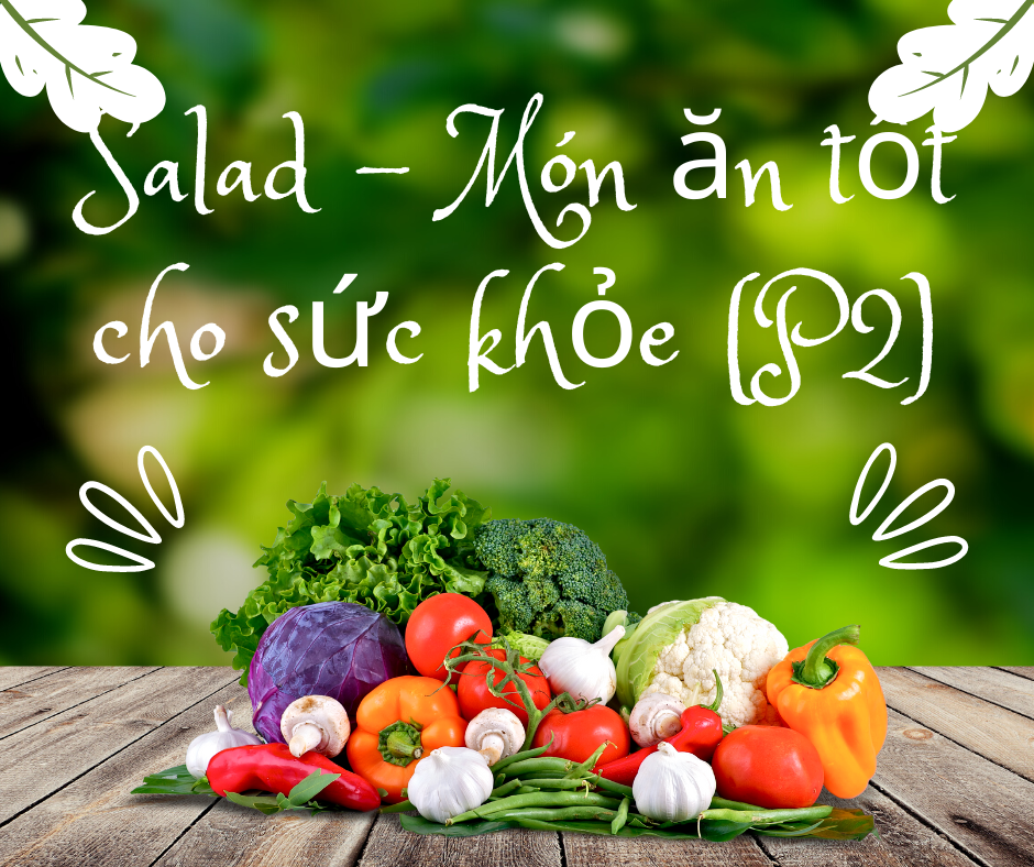 Salad - Món ăn tốt cho sức khỏe (P2)