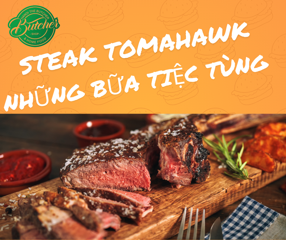 Món steak tomahawk cho những bữa tiệc tùng